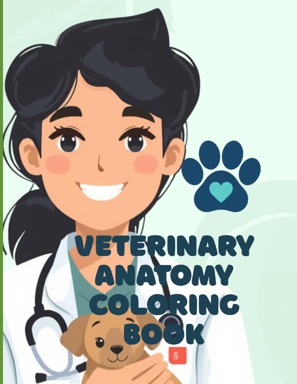 Veterinary Anatomy Coloring Book: A Practical Study Tool for Vet Students, Vet Techs, and Animal Science Learners