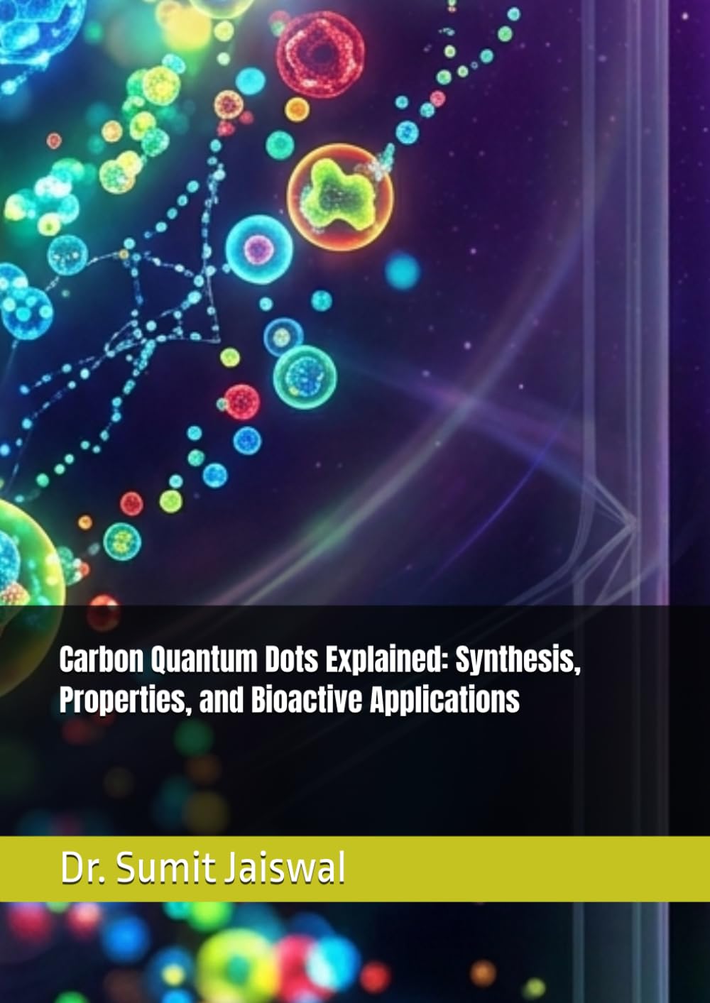 Carbon Quantum Dots Explained: Synthesis, Properties, and Bioactive Applications