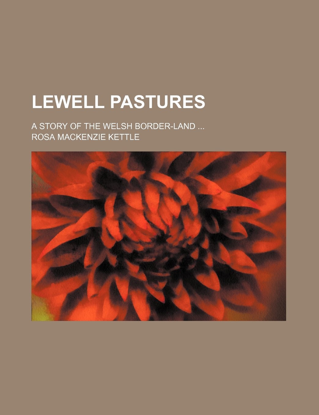 Lewell Pastures; A Story of the Welsh Border-Land