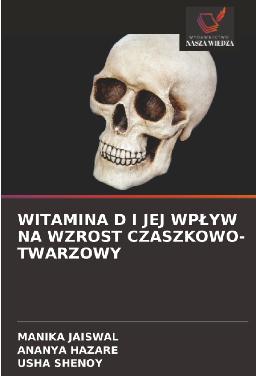 Witamina D I Jej Wplyw Na Wzrost Czaszkowo-Twarzowy