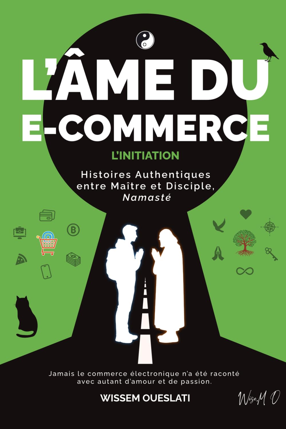 L’ÂME DU E-COMMERCE (L'INITIATION): HISTOIRES AUTHENTIQUES ENTRE MAÎTRE ET DISCIPLE