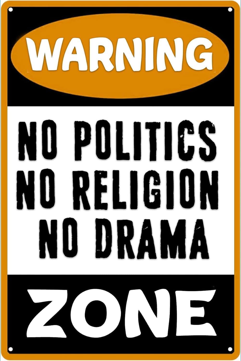 Yunking Style-1246 Warning Signs No Politics No Religion No Drama Zone Metal Tin Signs Novelty Plate Bar Pub Home Vintage Plaque Road Public Places Decor Poster Outdoor Signs Decor 8X12 Inch