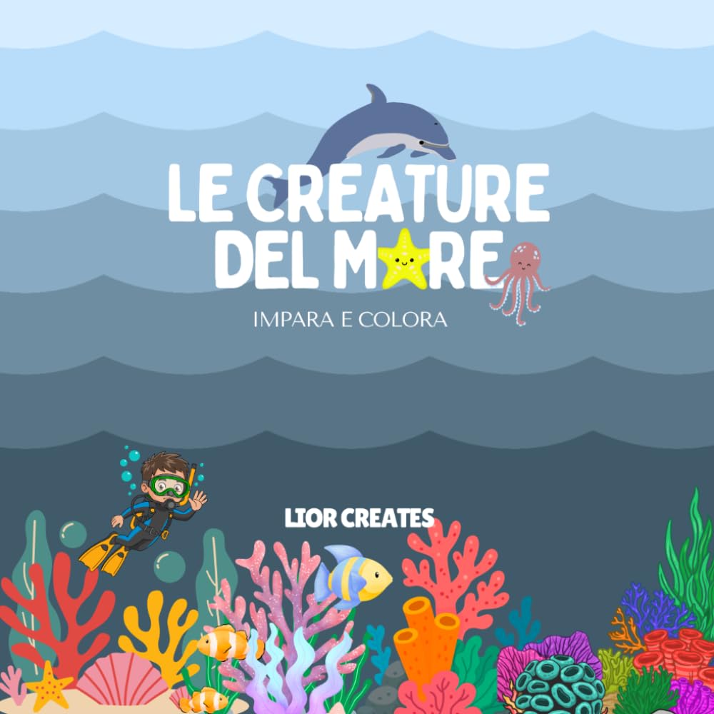 Le Creature del Mare – Libro da Colorare per Bambini: 10 Disegni Facili e Divertenti– Attività Creativa per Bambini dai 3 agli 8 Anni