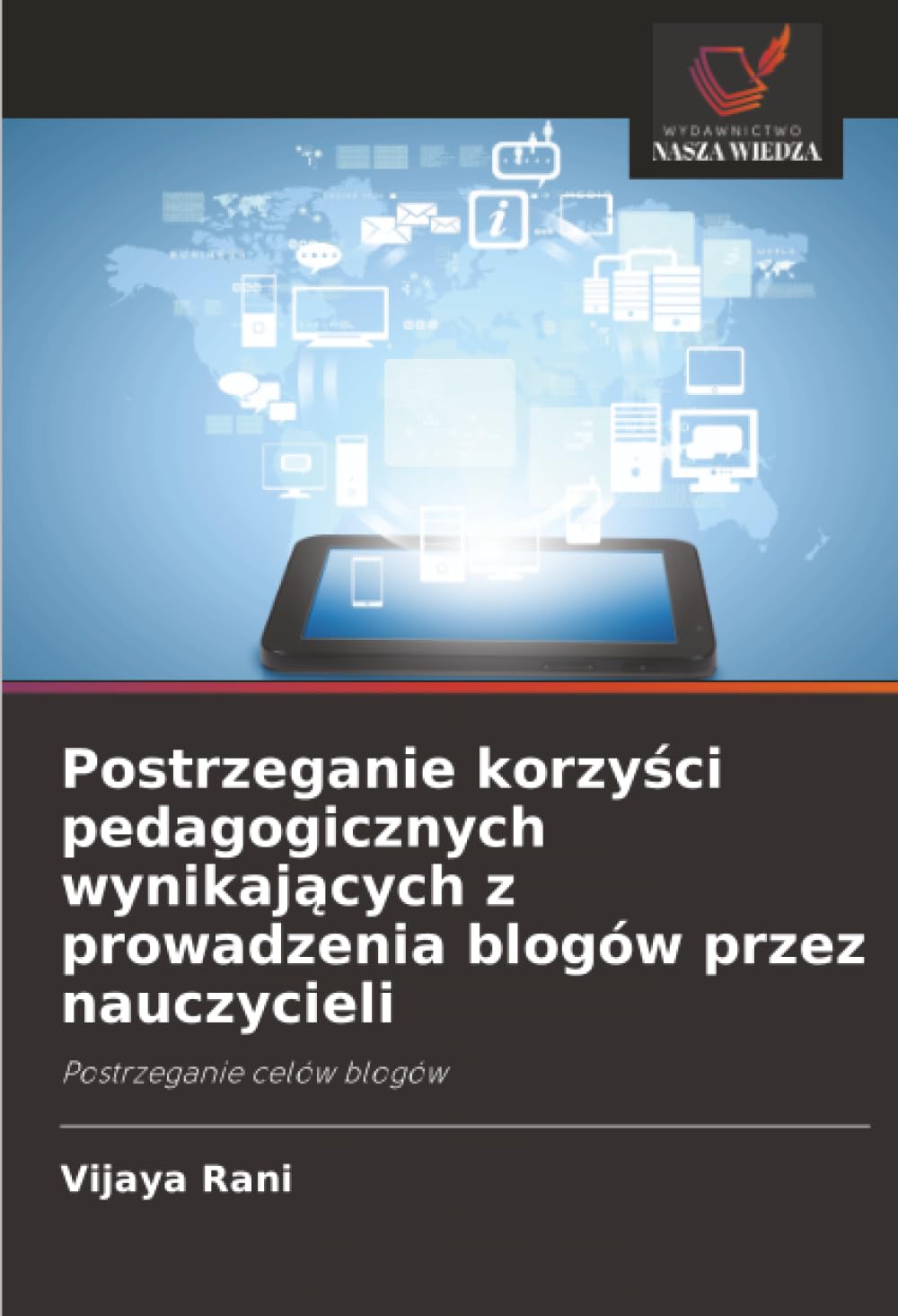 Postrzeganie korzy¿ci pedagogicznych wynikaj¿cych z prowadzenia blogów przez nauczycieli: Postrzeganie celów blogów