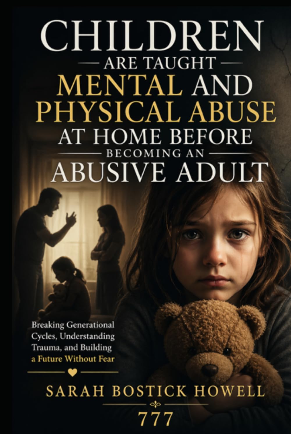 Children are Taught Mental and Physical Abuse At Home Before Becoming An Abusive Adult