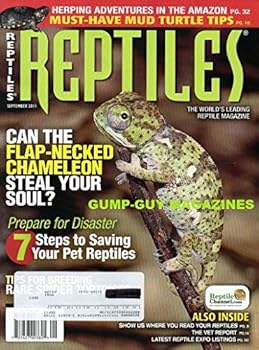 Reptiles September 2011 The World's Leading Reptile Magazine HERPING ADVENTURES IN THE AMAZON Must-Have Mud Turtle Tips CAN THE FLAP-NECKED CHAMELEON STEAL YOUR SOUL?