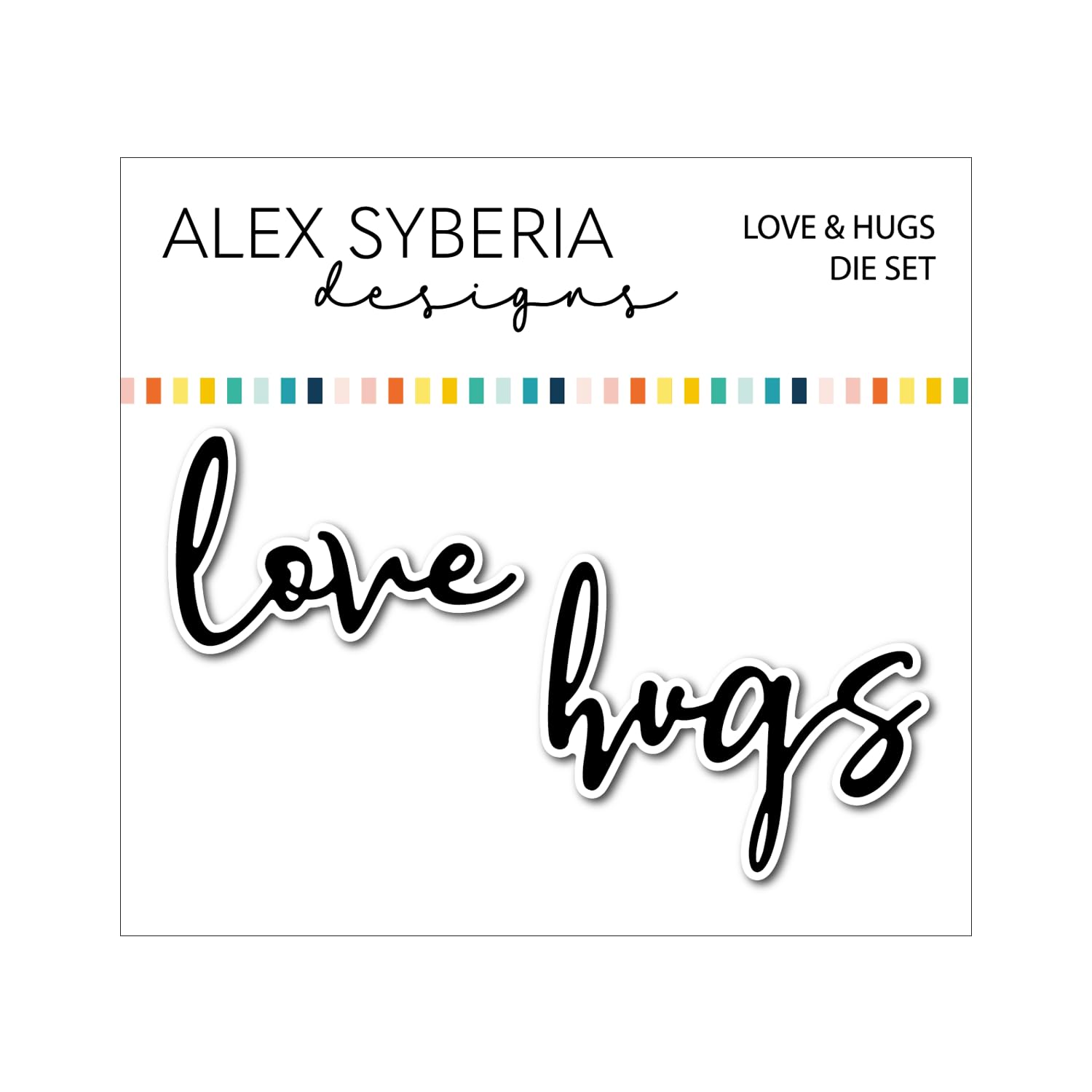 Alex Syberia Designs Love & Hugs Die Set, White