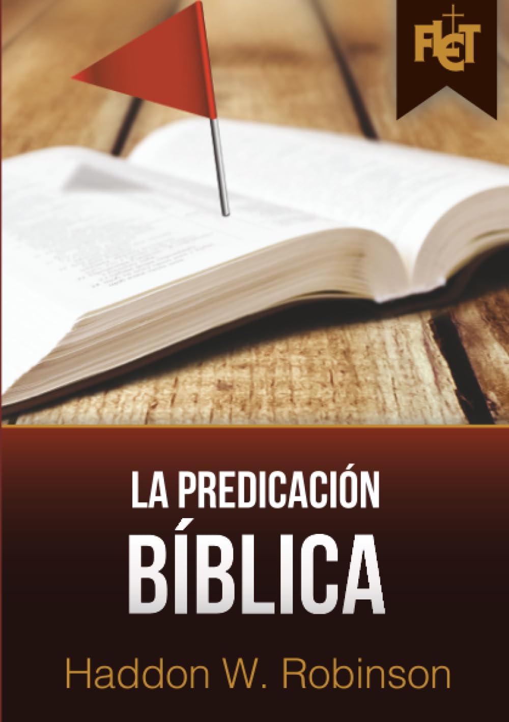 La predicación bíblica (con Guía de estudio FLET)