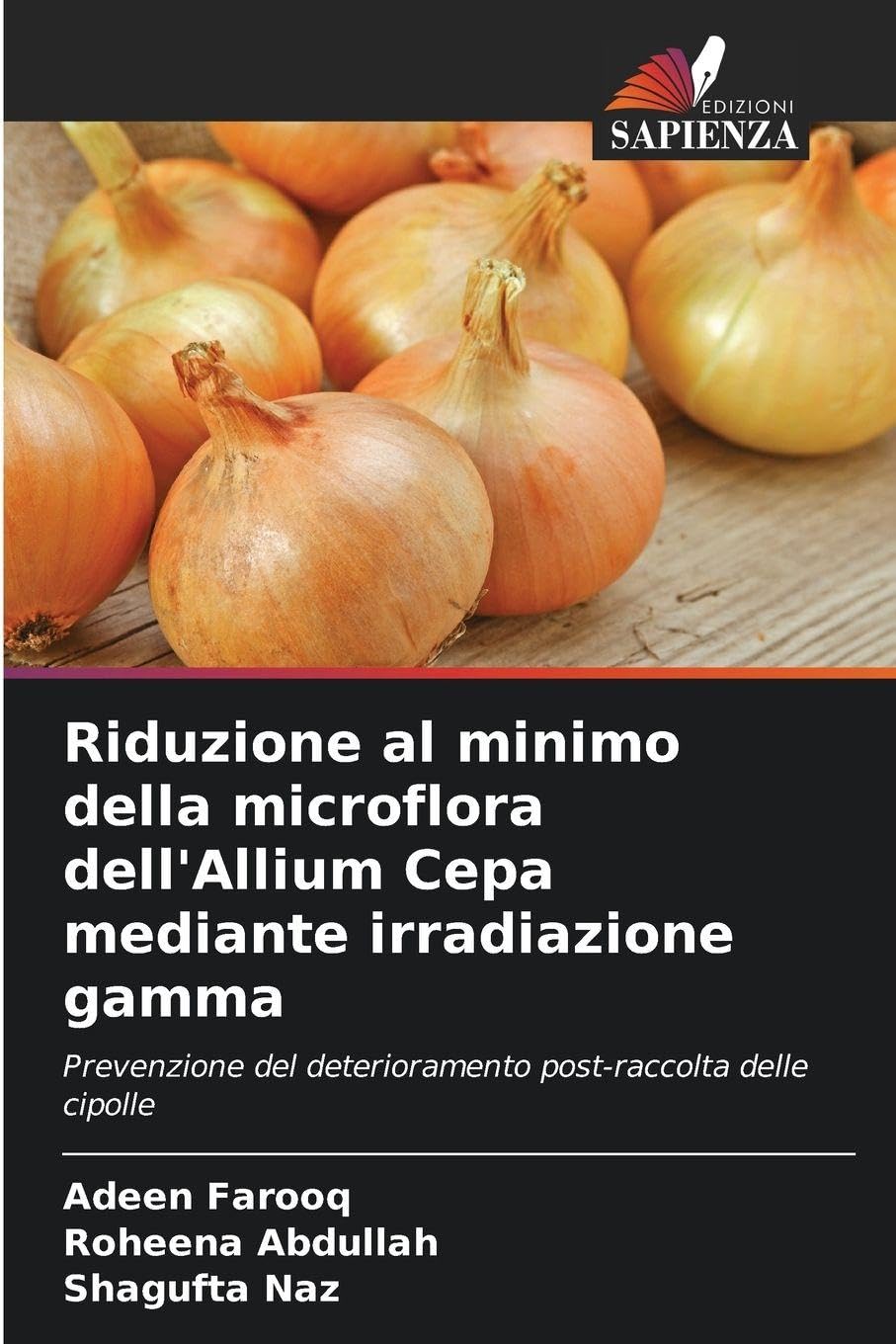 Riduzione al minimo della microflora dell'Allium Cepa mediante irradiazione gamma: Prevenzione del deterioramento post-raccolta delle cipolle