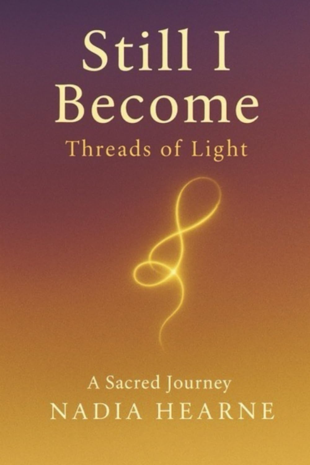 Still I Become: A Sacred Journey