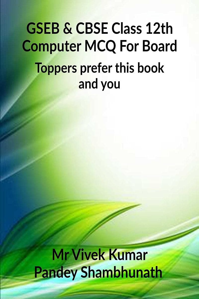 Buy GSEB & CBSE Class 12th Computer MCQ For Board Toppers prefer this book and you Book Online