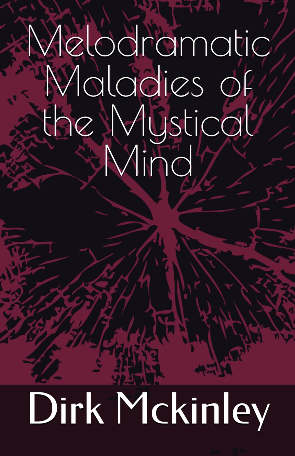 Melodramatic Maladies of the Mystical Mind