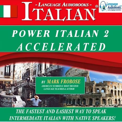 Power Italian 2 Accelerated/Complete Written Listening Guide/8 One-Hour Audio Lessons Audiolivro Por Mark Frobose capa