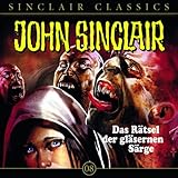 Das Rätsel der gläsernen Särge: John Sinclair Classics 8 - Jason Dark