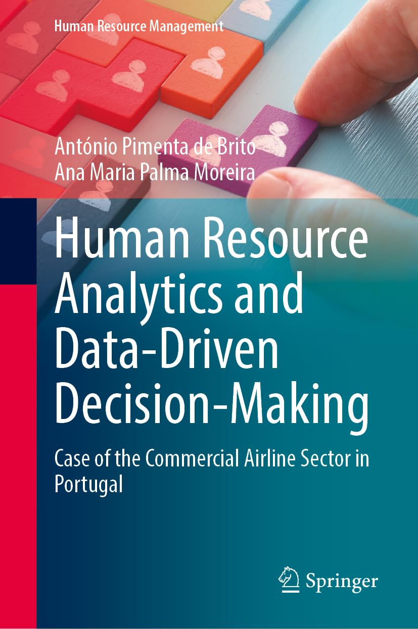 Human Resource Analytics and Data-Driven Decision-Making: Case of the Commercial Airline Sector in Portugal (Human Resource Management)