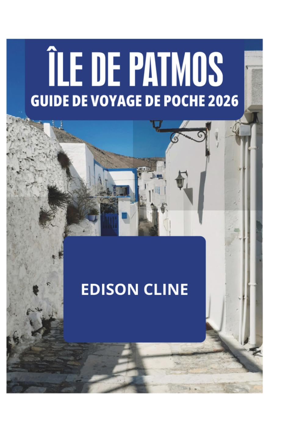 ÎLE DE PATMOS GUIDE DE VOYAGE DE POCHE 2026