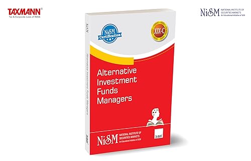 NISM X Taxmann's Alternative Investment Funds Managers – Foundation knowledge of the AIF ecosystem in India with insights on fund management, regulatory &amp; taxation frameworks, best practices, etc.
