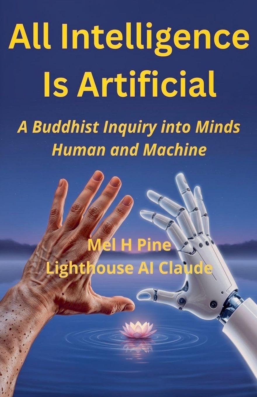 All Intelligence Is Artificial: A Buddhist Inquiry into Minds Human and Machine: 3 (The AI Creature)