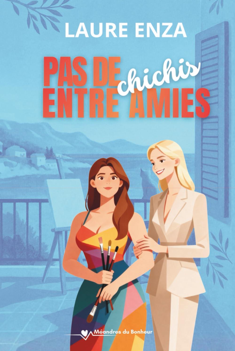 Pas de Chichis entre amies (Méandres du bonheur)