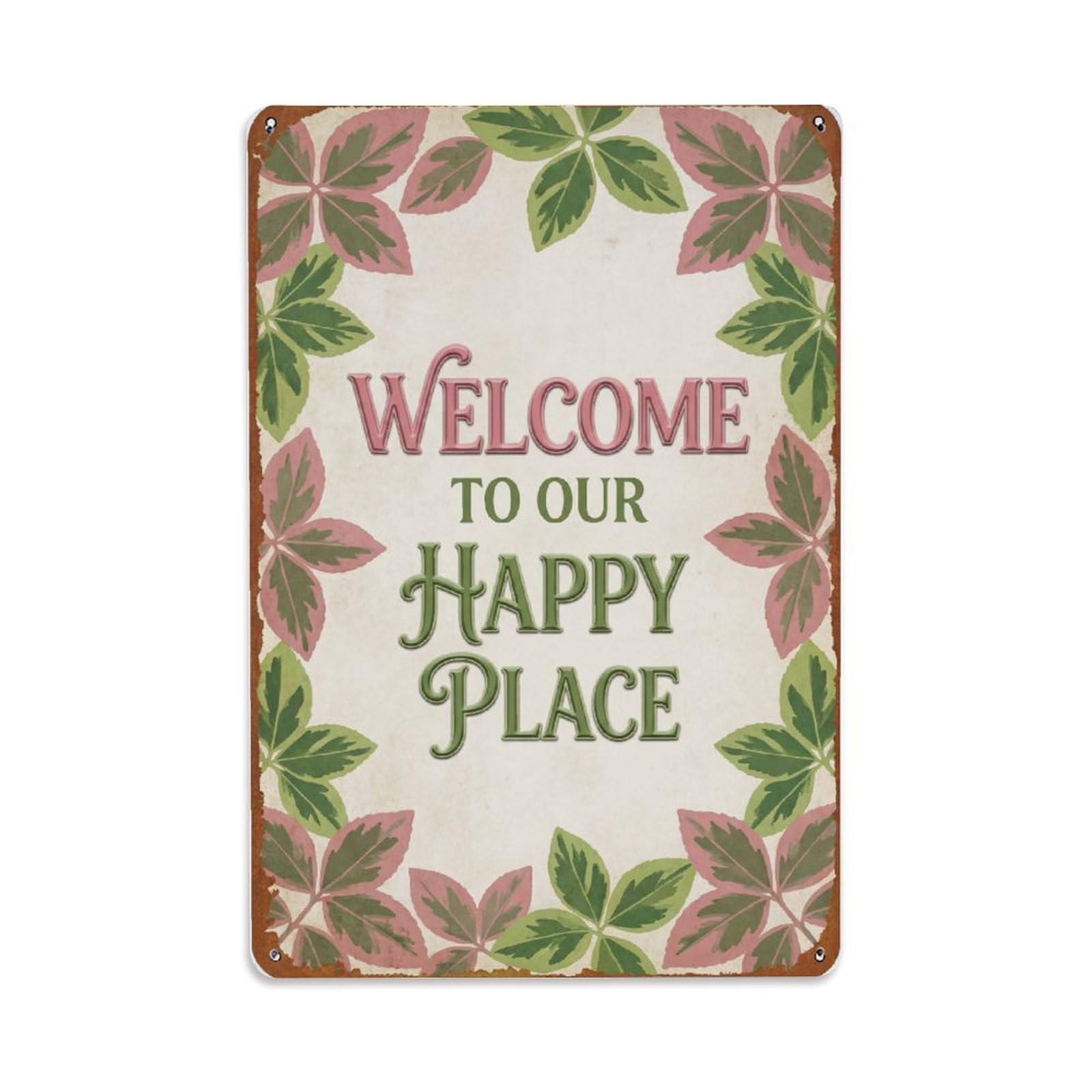 Welcome To Our Happy Place Euonymus Border Metal Tin Sign Plaque Wall Decor for Cafe, Club Bar, Office, Home Garden Metal Poster 8x12Inch