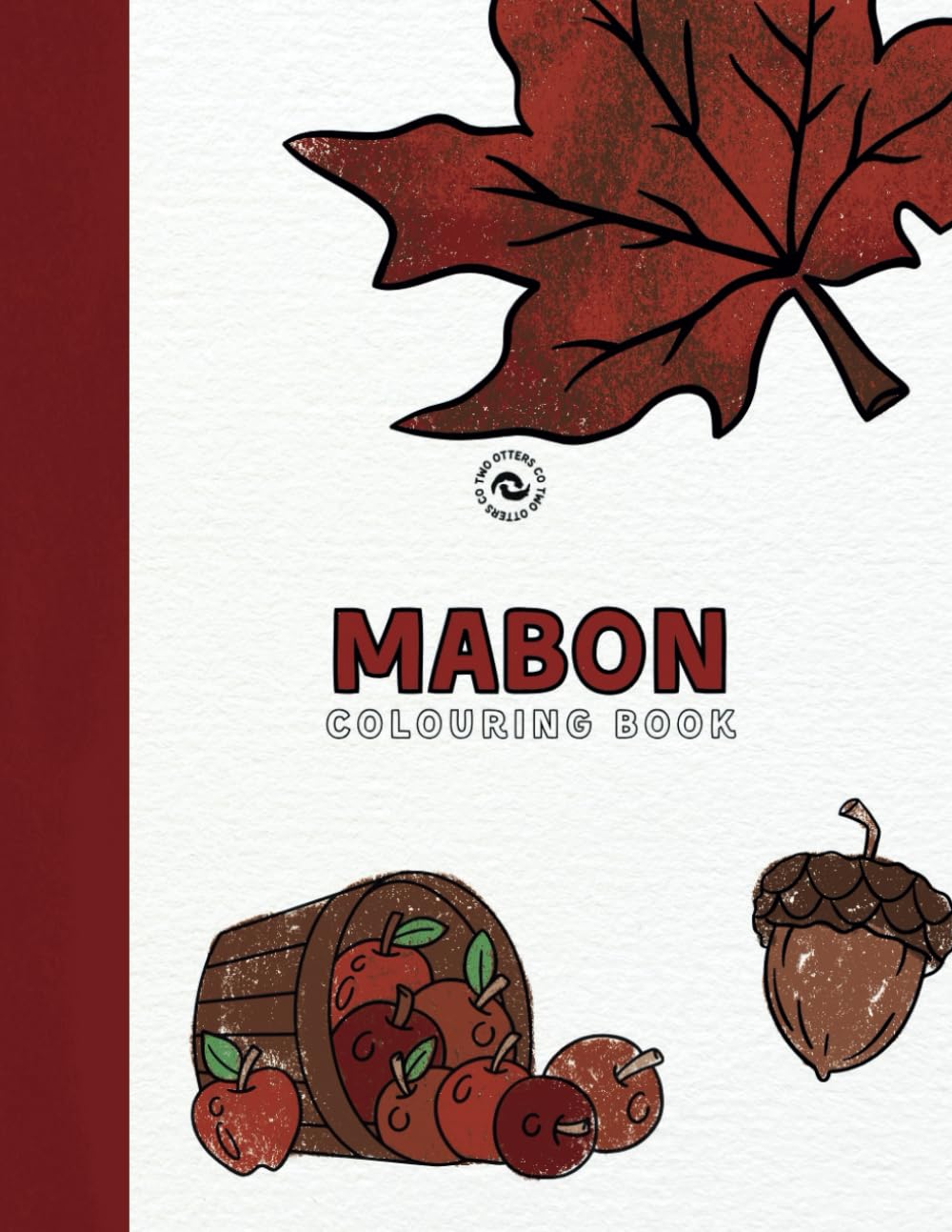 Mabon Coloring Book | 50+ Page Pagan Colouring Activity Coloring Fun Wheel Of The Year Festival Occult Artist Wicca Druid Otters Two Grimoire Holiday ... Cosy October November (The Wheel Of The Year)