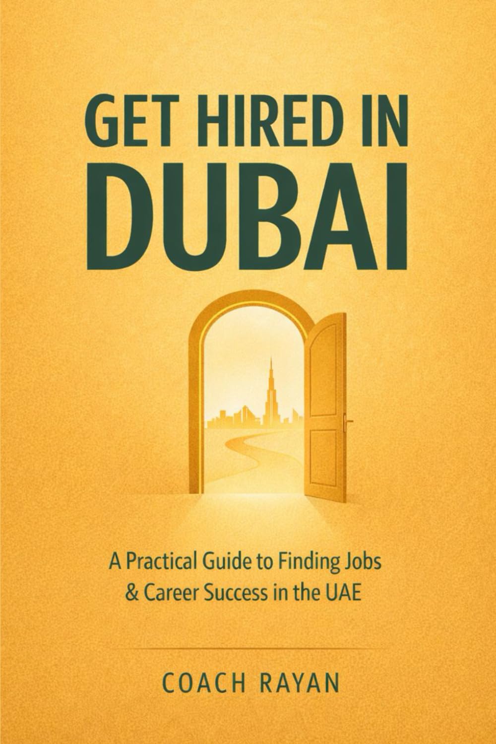 Get Hired in Dubai: The Definitive Guide To Starting Your Career In The UAE