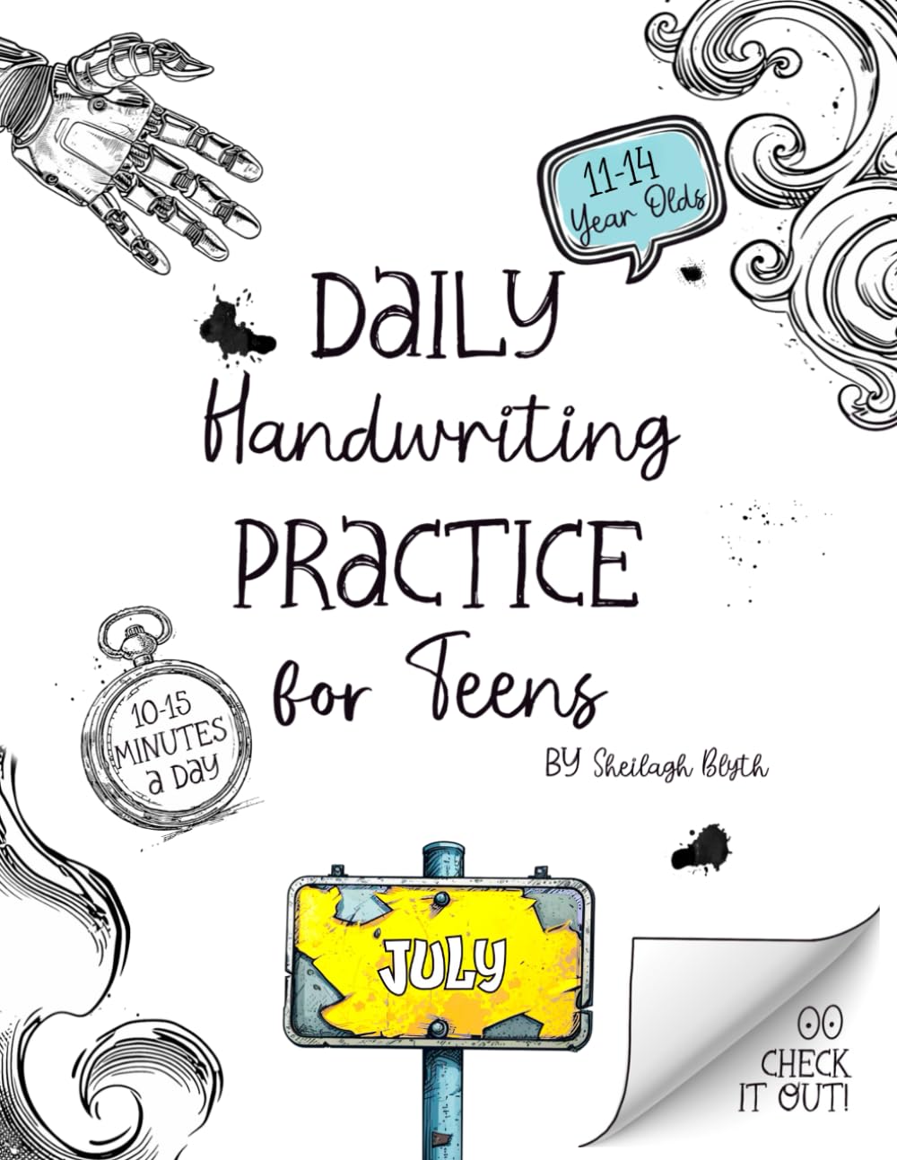 Daily Handwriting Practice Workbook for Teens - July: Improve handwriting skills, a workbook for 11 to 14 year olds (Daily Handwriting Practice Workbook for 11 to 14 Year Olds)