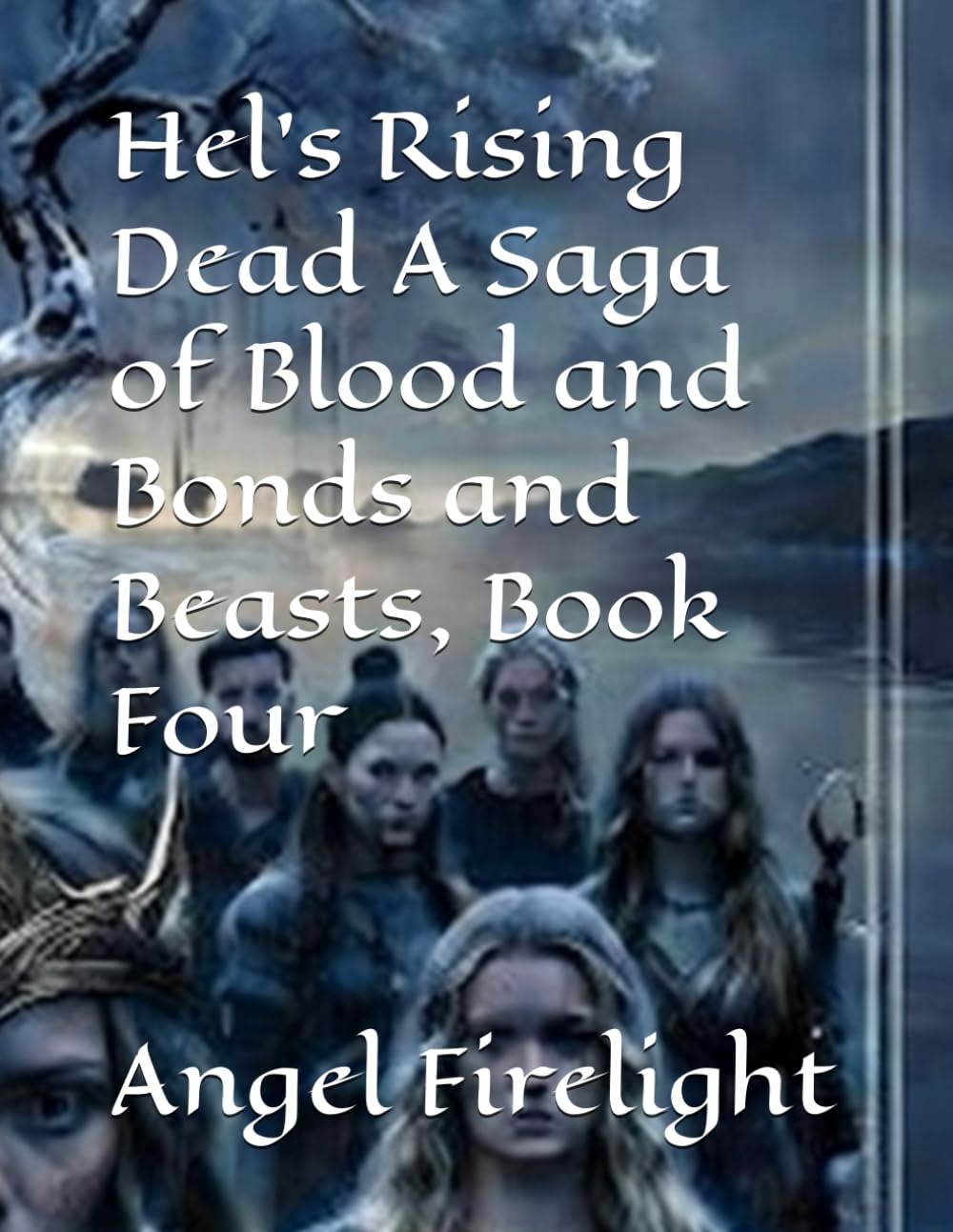 Hel’s Rising Dead A Saga of Blood and Bonds and Beasts, Book Four