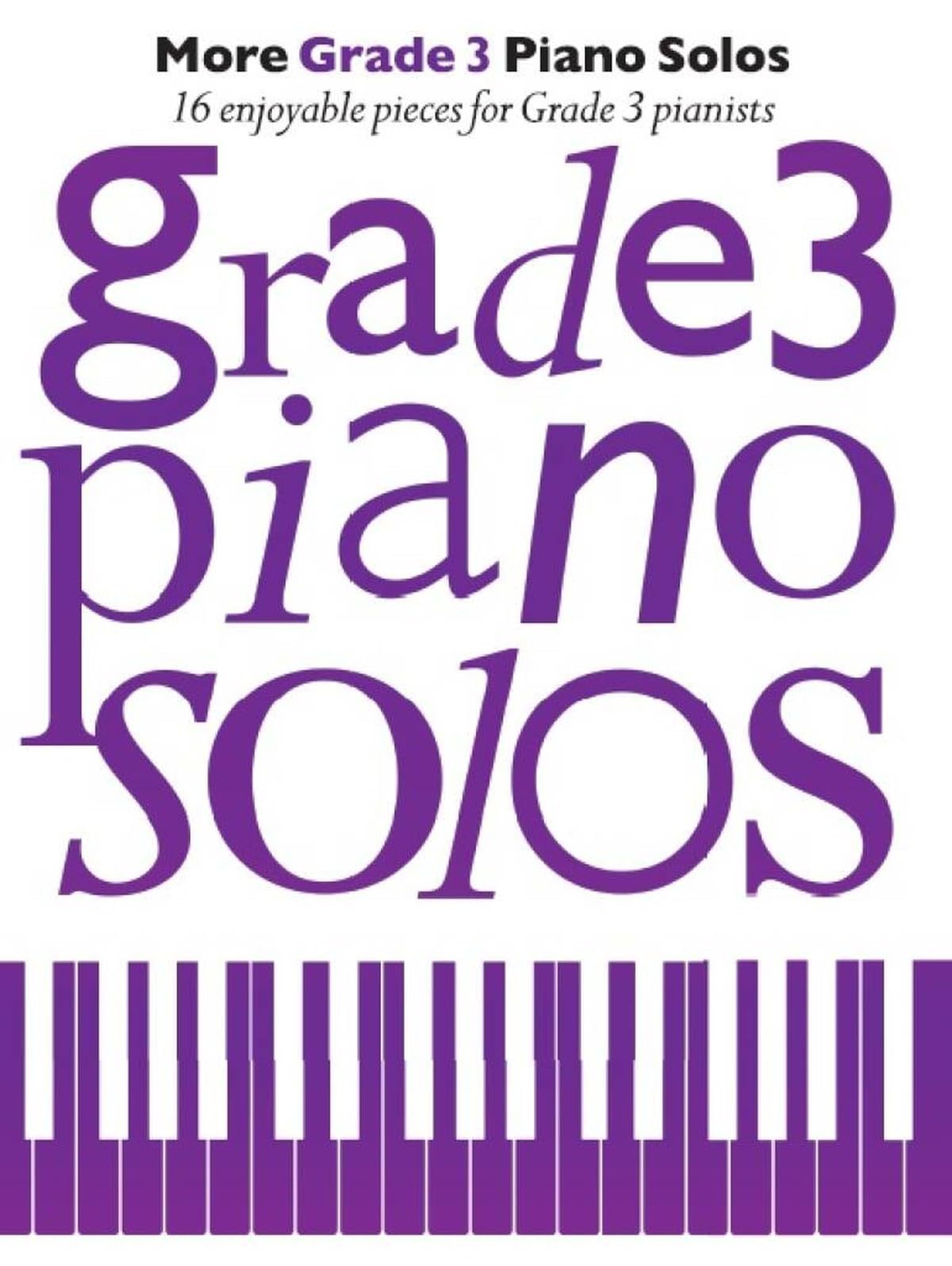 More Grade 3 Piano Solos | Grade 3 Piano Sheet Music Songbook for Intermediate Piano Players | Classical Pop Film and Musical Theatre Arrangements for Lessons Performance and Exam Repertoire