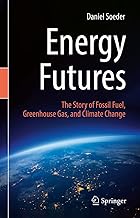 Energy Futures: The Story of Fossil Fuel, Greenhouse Gas, and Climate Change