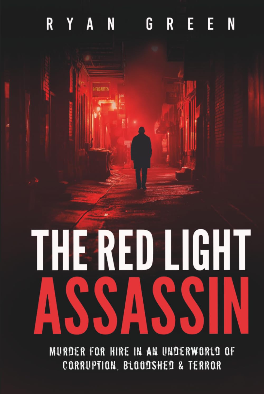 The Red Light Assassin: Murder for Hire in an Underworld of Corruption, Bloodshed & Terror (True Crime)