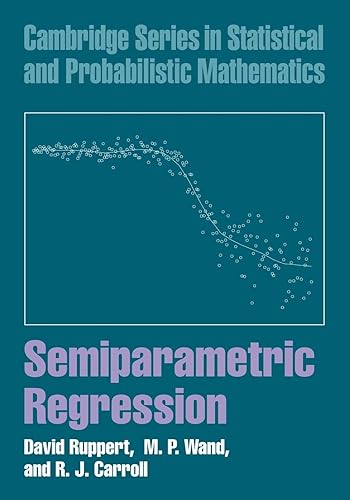 Semiparametric Regression: 12 (Cambridge Series in Statistical and Probabilistic Mathematics)