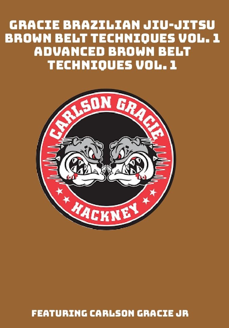 Gracie Brazilian Jiu-Jitsu Brown Belt Techniques Vol. 1 – Advanced Brown Belt Featuring Carlson Gracie Jr.