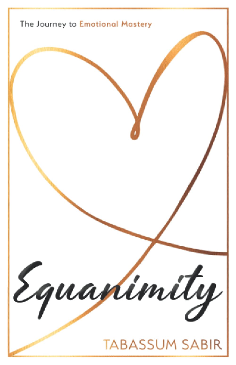 Equanimity: The Journey to Emotional Mastery