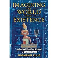 Imagining the World into Existence
