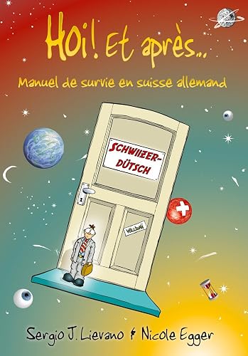 Hoi Et Apres: Manuel De Survie En Suisse Allemand