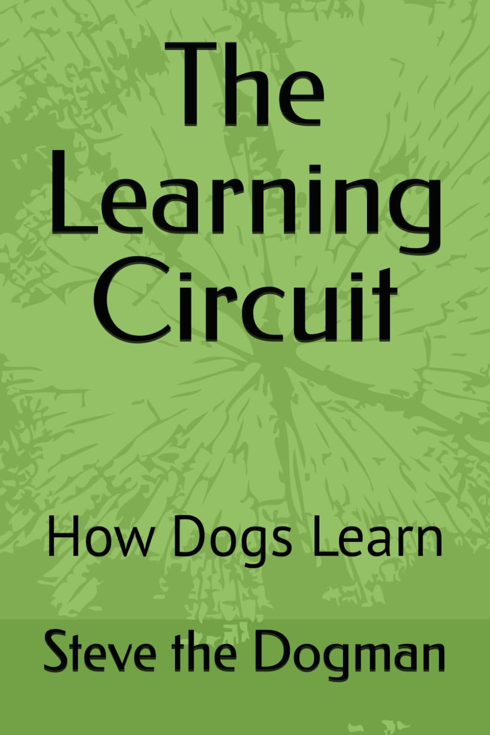 The Learning Circuit: How Dogs Learn