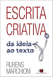 Escrita criativa: Da ideia ao texto