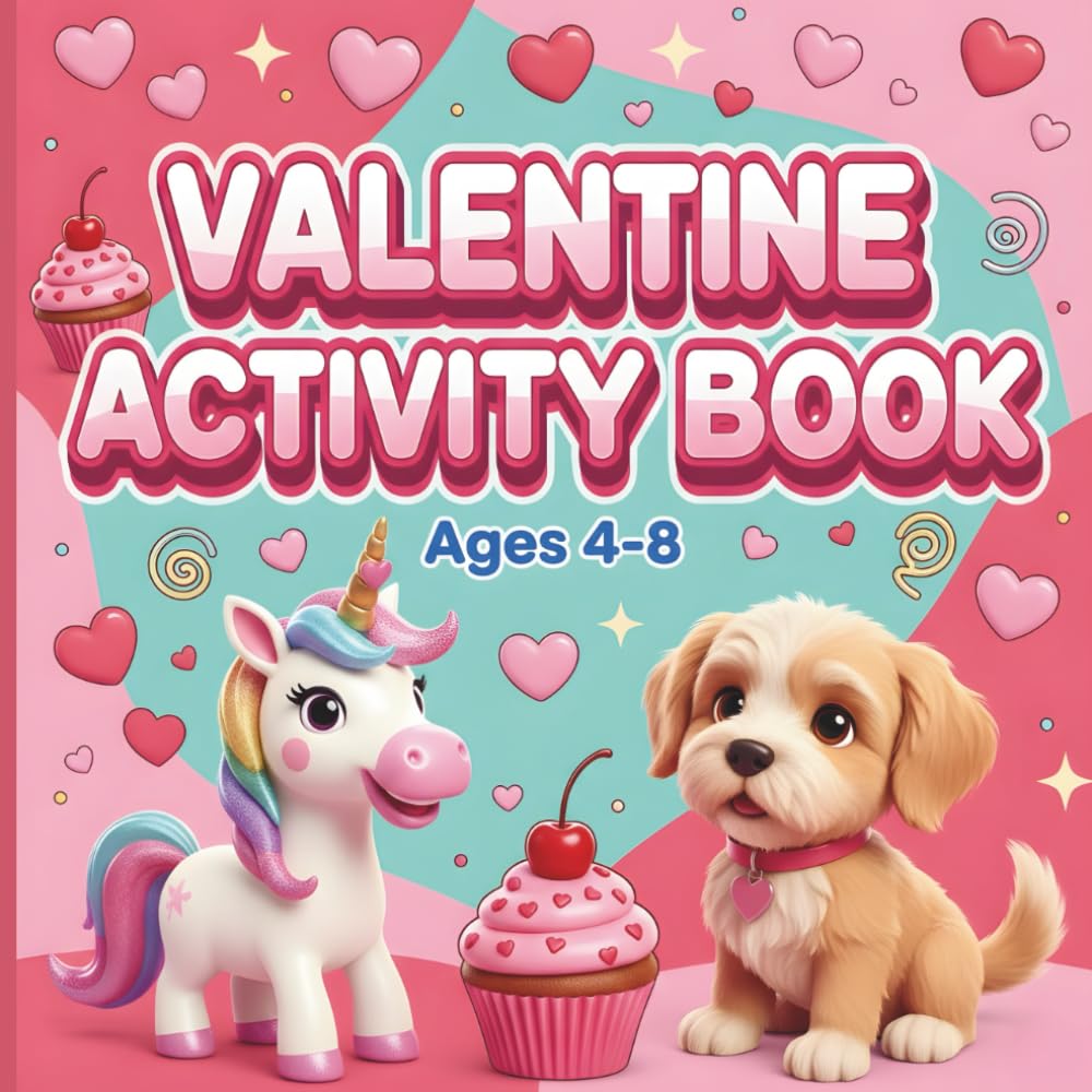 Valentine Activity Book for Kids Ages 4-8: Fun Valentine’s Day Workbook with Coloring Pages, Word Searches, Mazes, & Puzzles | Perfect Classroom Gift ... Favor for Boys & Girls (Screen-Free Learning)