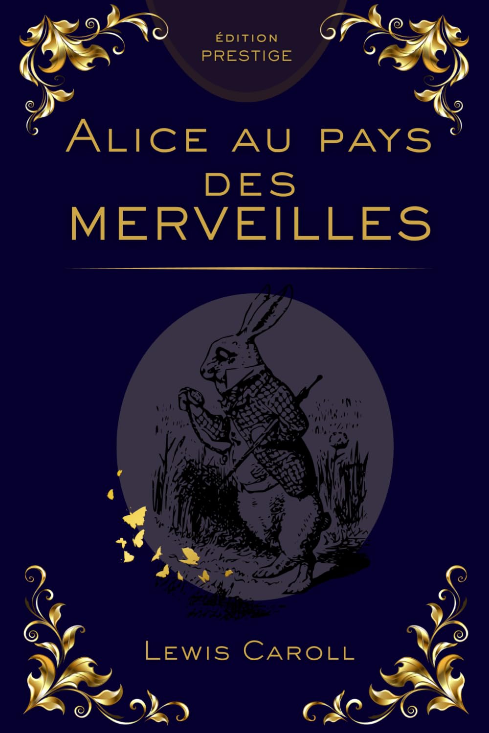 Alice au Pays des Merveilles – Édition Collector Prestige : Lewis Carroll, Voyage Fantastique et Histoires Classiques pour Enfants et Adultes: Lecture ... intemporel, cadeau raffiné, édition broché