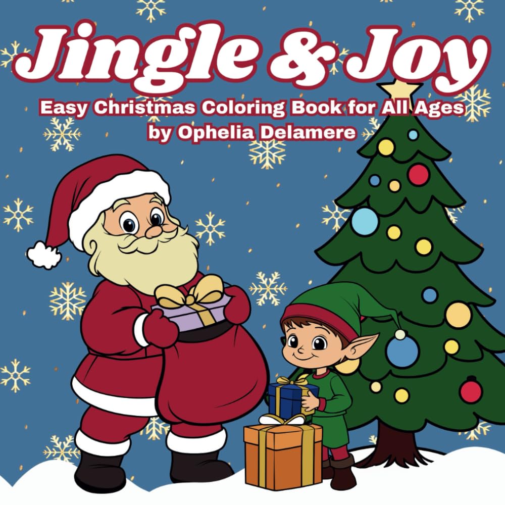 Jingle & Joy Easy Christmas Coloring Book for All Ages: Fun and Festive Designs to Brighten Your Holidays!