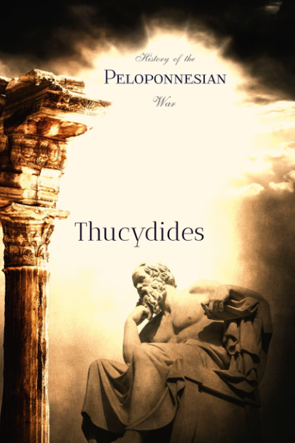 Thucydides Classics: History of the Peloponnesian War