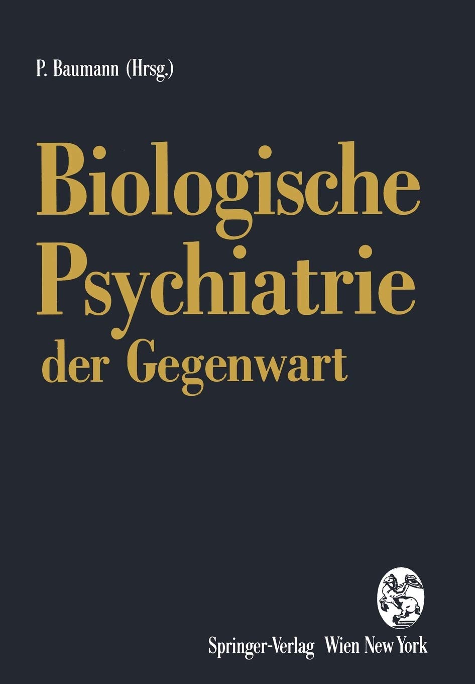 Biologische Psychiatrie der Gegenwart: 3. Drei-Länder-Symposium für Biologische Psychiatrie Lausanne, September 1992