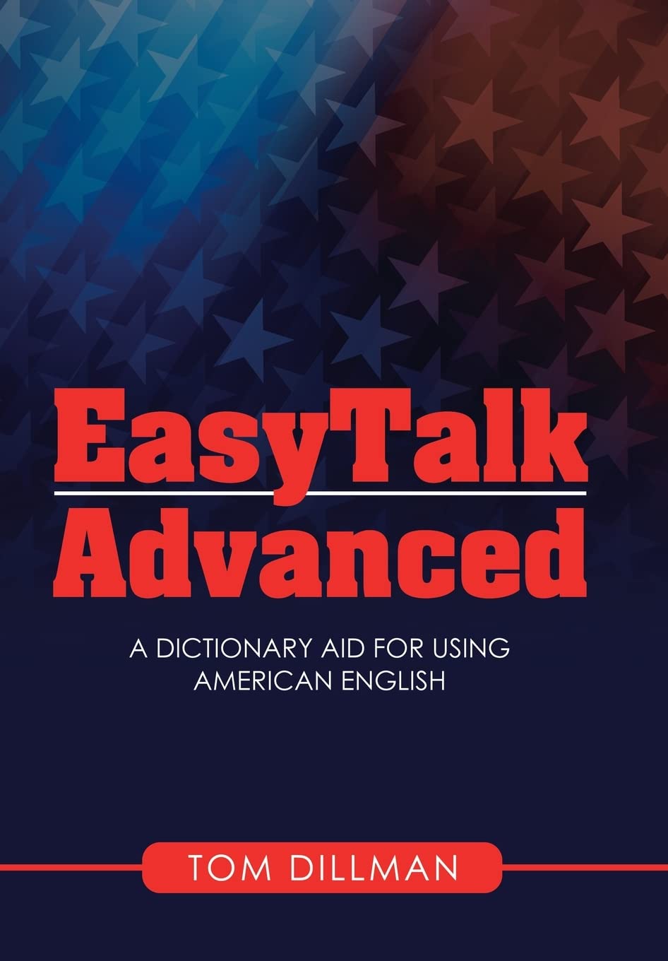 Easytalk - Advanced: A Dictionary Aid for Using American English