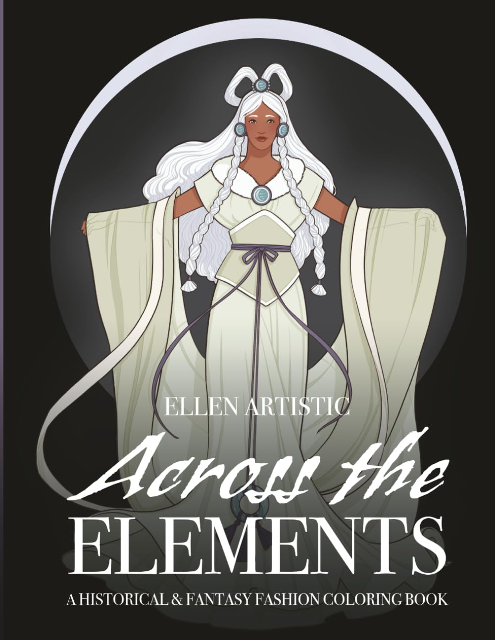 Across the Elements: A Historical & Fantasy Fashion Coloring Book