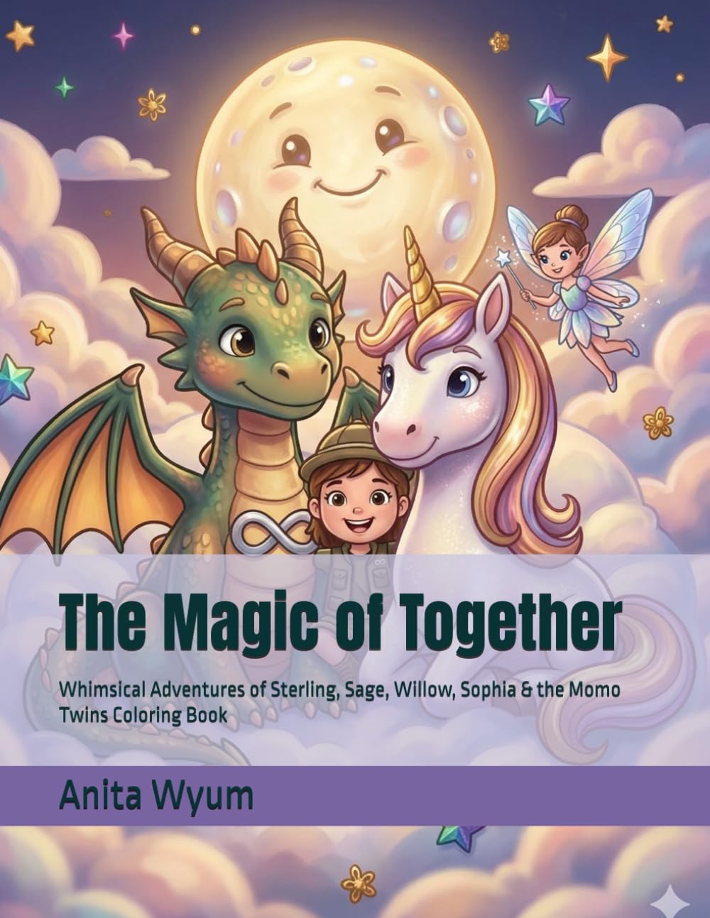 The Magic of Together: Whimsical Adventures of Sterling, Sage, Willow, Sophia & the Momo Twins Coloring Book