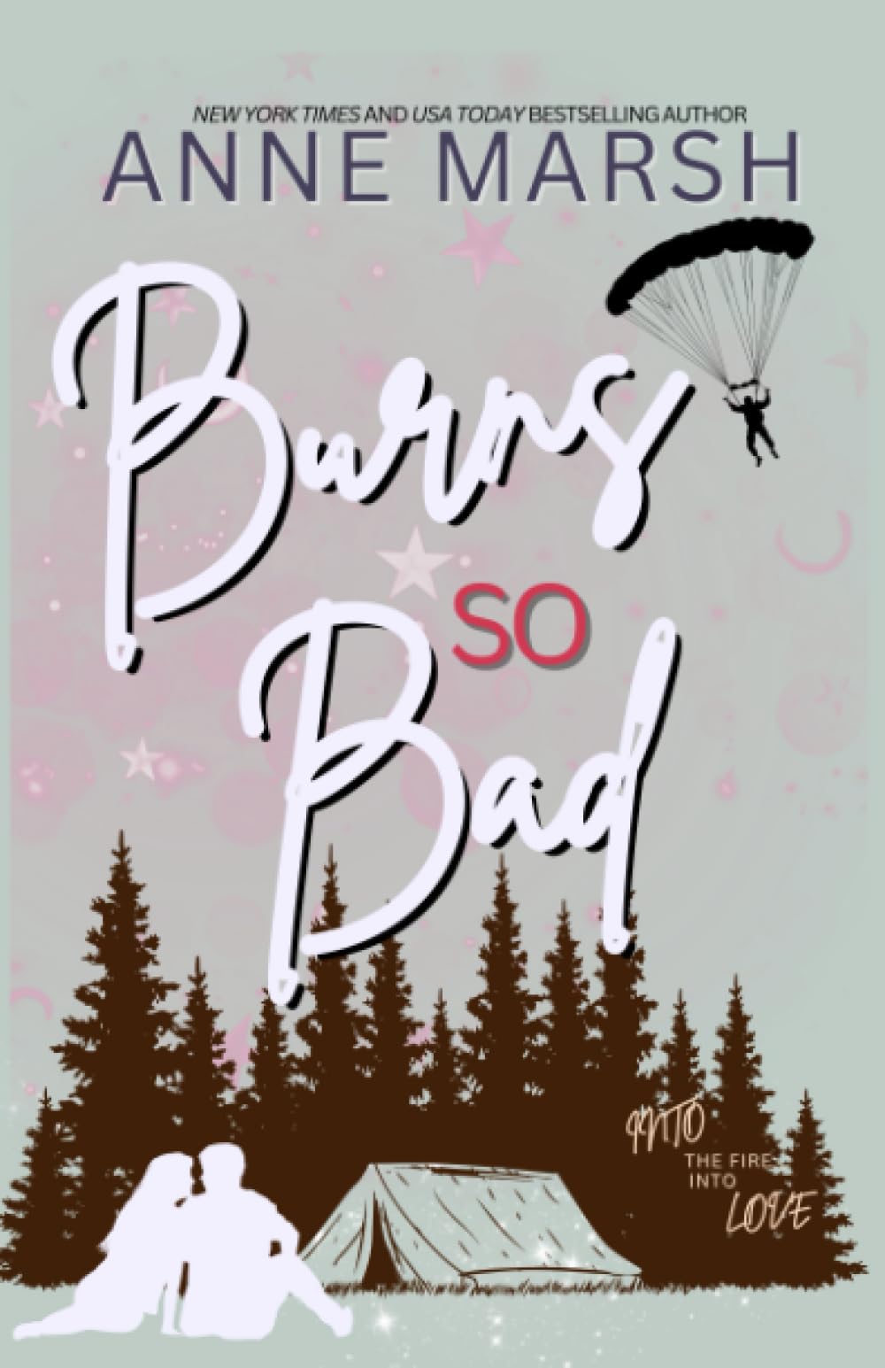 Burns So Bad: A Small Town Romantic Suspense (Lavender Creek Heroes)
