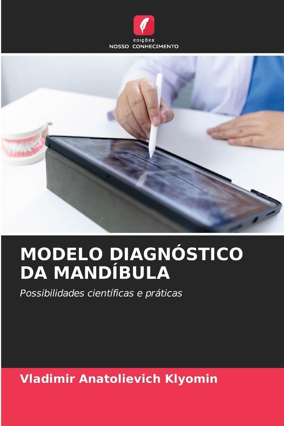 Modelo Diagnóstico Da Mandíbula: Possibilidades científicas e práticas