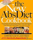 The New Abs Diet Cookbook: Hundreds of Delicious Meals That Automatically Strip Away Belly Fat!