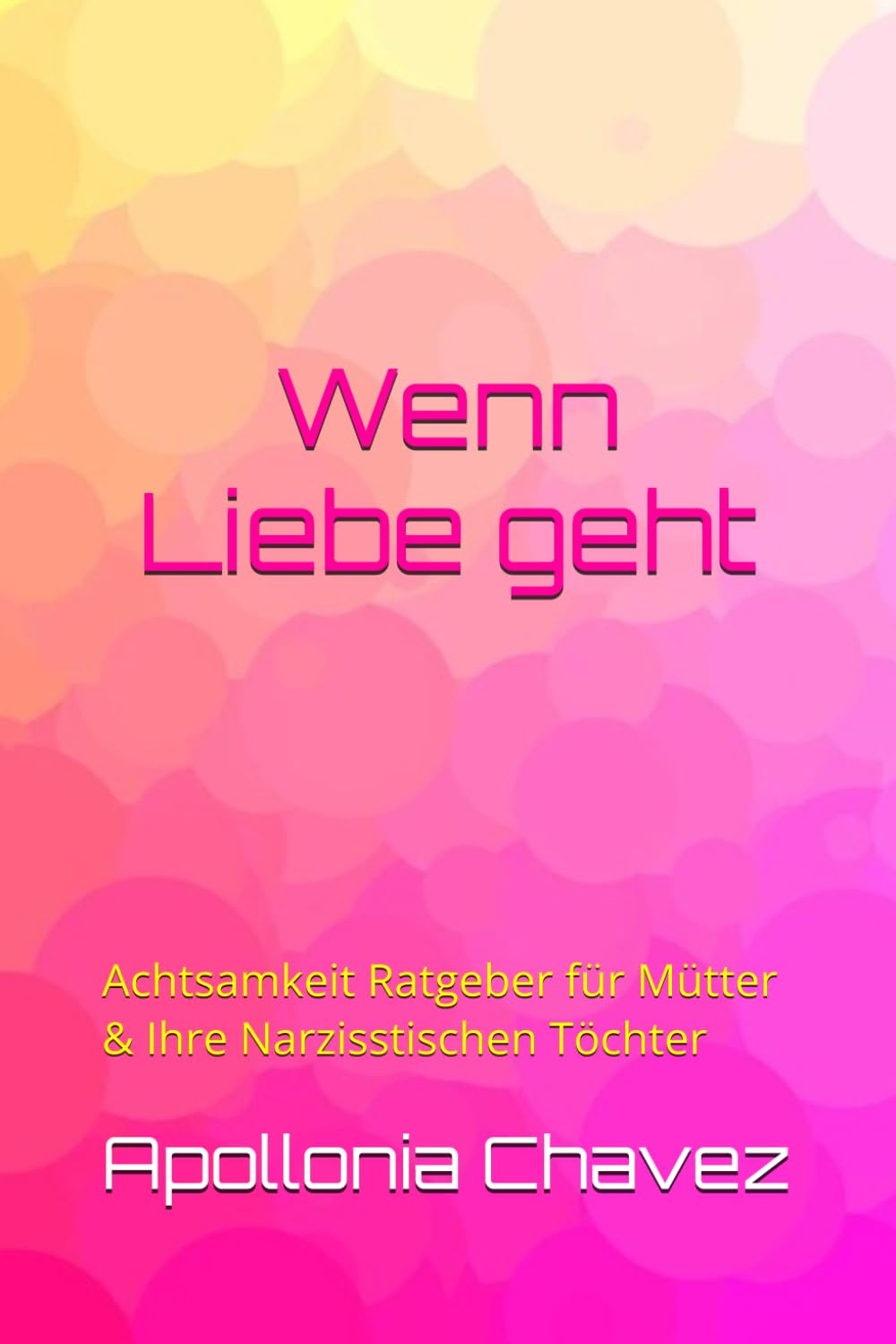 Wenn Liebe geht: Narzisstische Töchter & Ihre Mütter